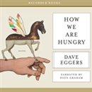 How We Are Hungry by Dave Eggers