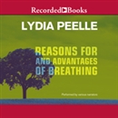 Reasons for and Advantages of Breathing by Lydia Peelle