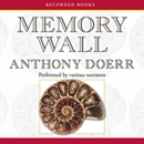 Memory Wall: Stories by Anthony Doerr