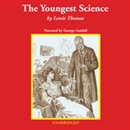 The Youngest Science: Notes of a Medicine Watcher by Lewis Thomas