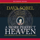 A More Perfect Heaven by Dava Sobel