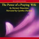 The Power of a Praying Wife by Stormie Omartian