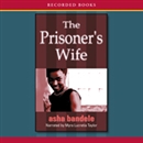The Prisoner's Wife: A Memoir by Asha Bandele