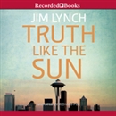 Truth Like the Sun by Jim Lynch