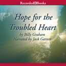 Hope for the Troubled Heart by Billy Graham
