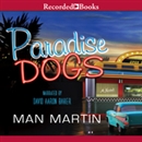 Paradise Dogs by Man Martin