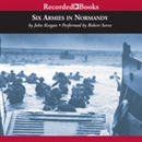 Six Armies in Normandy by John Keegan