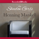 The Shadow Girls by Henning Mankell