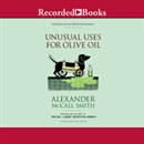 Unusual Uses for Olive Oil by Alexander McCall Smith