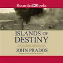 Islands of Destiny by John Prados
