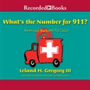What's the Number for 911? by Leland Gregory