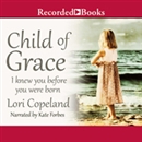 Child of Grace by Lori Copeland