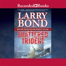Shattered Trident: Blood of War by Larry Bond