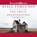 The Great Degeneration by Niall Ferguson