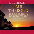 The Last Train to Zona Verde by Paul Theroux