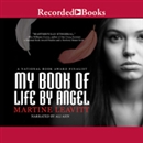 My Book of Life by Angel by Martine Leavitt
