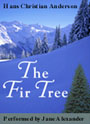 The Fir Tree by Hans Christian Andersen