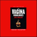 The Vagina Monologues by Eve Ensler