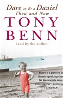 Dare to Be a Daniel: Then and Now by Tony Benn