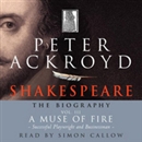 Shakespeare: The Biography, A Muse of Fire: Successful Playwright and Businessman, Volume III by Peter Ackroyd