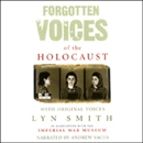 Forgotten Voices of the Holocaust by Lyn Smith