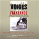 Forgotten Voices of the Falklands: Part Two, Fighting for the Falklands by Hugh McManners