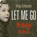 Let Me Go by Helga Schneider