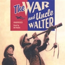 The War and Uncle Walter by Walter Musto