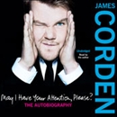 May I Have Your Attention Please? by James Corden