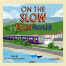 On the Slow Train Again by Michael Williams