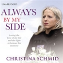 Always By My Side by Christina Schmid