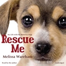 Rescue Me by Melissa Wareham