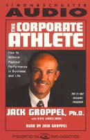 The Corporate Athlete by Jack Groppel, Ph.D.