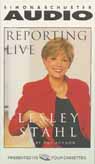Reporting Live by Lesley Stahl