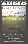Golf Is Not a Game of Perfect by Dr. Bob Rotella