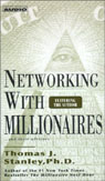 Networking with Millionaires...and Their Advisors by Thomas J. Stanley, Ph.D.