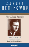 Ernest Hemingway: The Short Stories, Volume 1 by Ernest Hemingway