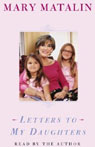 Letters to My Daughters by Mary Matalin