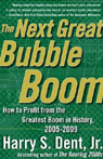 The Next Great Bubble Boom by Harry S. Dent
