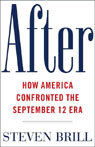 After: How America Confronted the September 12 Era by Steven Brill