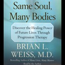 Same Soul, Many Bodies by Brian Weiss