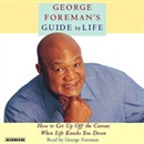 George Foreman's Guide to Life by George Foreman