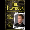 The Playbook: Suit up. Score chicks. Be awesome. by Barney Stinson