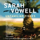 Unfamiliar Fishes by Sarah Vowell