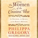 The Women of the Cousins' War by Philippa Gregory