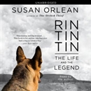 Rin Tin Tin: The Life and the Legend by Susan Orlean