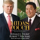 Midas Touch: Why Some Entrepreneurs Get Rich - and Why Most Don't by Donald Trump