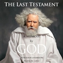 The Last Testament: A Memoir by God by David Javerbaum