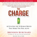 The Charge: Activating the 10 Human Drives that Make You Feel Alive by Brendon Burchard