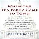 When the Tea Party Came to Town by Robert Draper